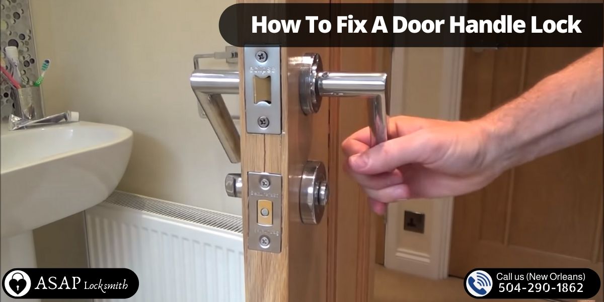 How To Fix A Door Handle Lock Locksmith New Orleans