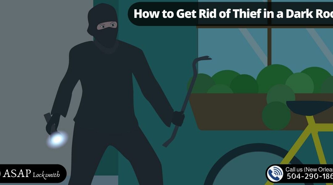 How to Get Rid of Thief in a Dark Room