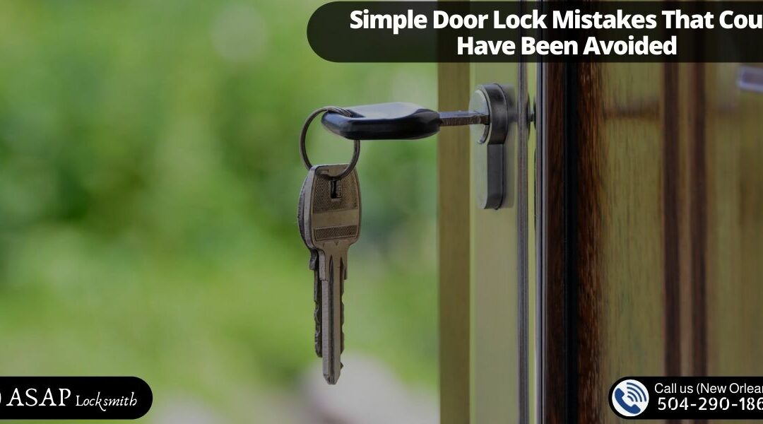 Simple Door Lock Mistakes That Could Have Been Avoided